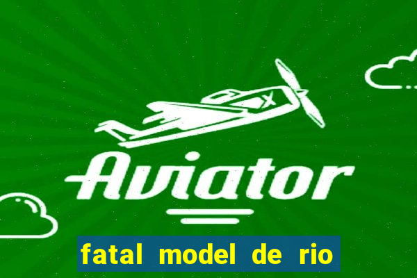 fatal model de rio claro sp